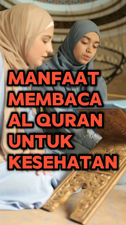 Manfaat Membaca Al Quran Untuk Kesehatan