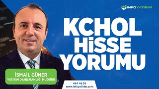 İsmail Güner'den KCHOL Hisse Yorumu 