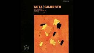 Sten Getz &amp; Joao Gilberto - The Girl from Ipanema