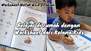 Kelana Kids - Worksheet Untuk Anak Usia 2 Tahun / Belajar di Rumah