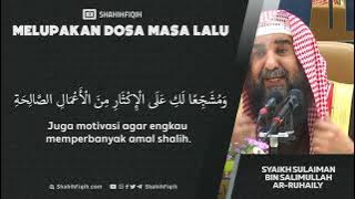 Melupakan Dosa Masalalu - Syaikh Sulaiman Ar-Ruhaily #nasehatulama