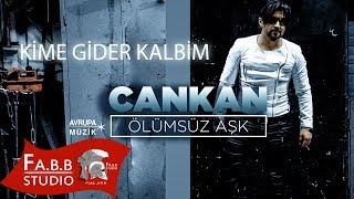 Cankan - Kime Gider Kalbim? (Rnbesk)