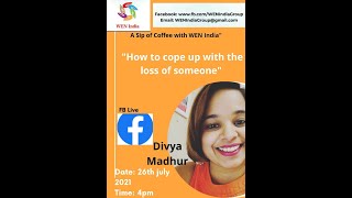 Divya Madhur: How To Cope Up With Loss of Someone  covid19