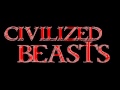 Civilized beasts rise of the br beast