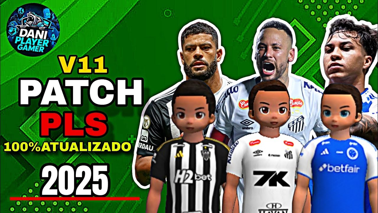 🔥FINALMENTE SAIU PATCH V11 PLS BY DANI PLAYER 100% ATUALIZADO COM NEYMAR NO SANTOS DE 2011