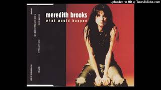 MEREDITH BROOKS - What would happen / edit / 4,04''