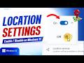 How To Enable And Disable Laptop Location Settings Windows 11