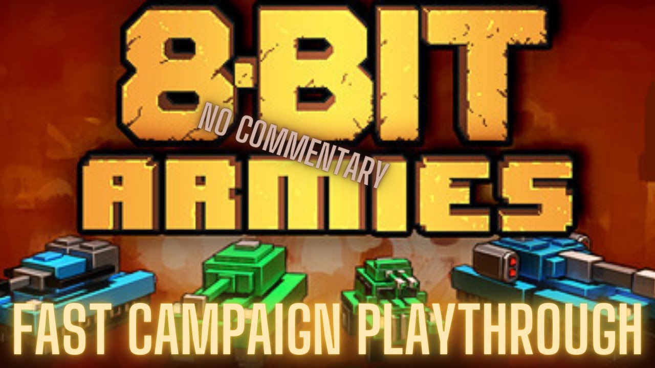 8-bit Armies Campaign Playthrough (No commentary) - YouTube
