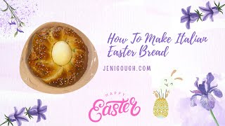 How To Make Italian Easter Bread \/\/ Happy Easter! \/\/  Jeni Gough