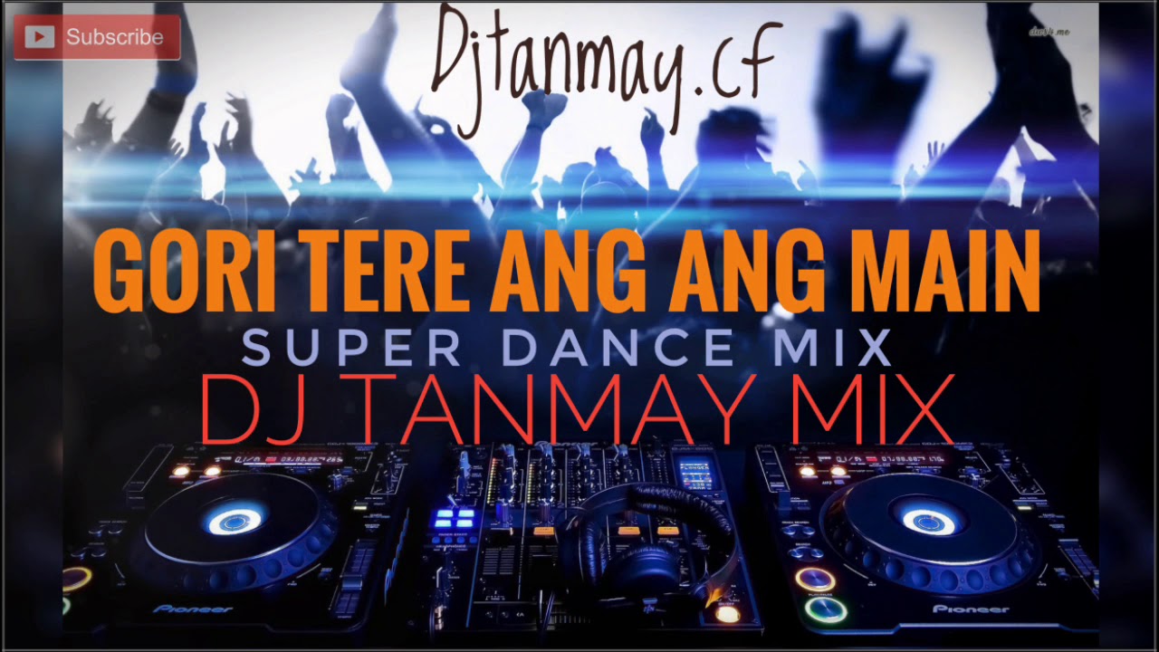 Gori Tere Ang Ang Main   Hot Dance Mix   By DJ Tanmay Kalna