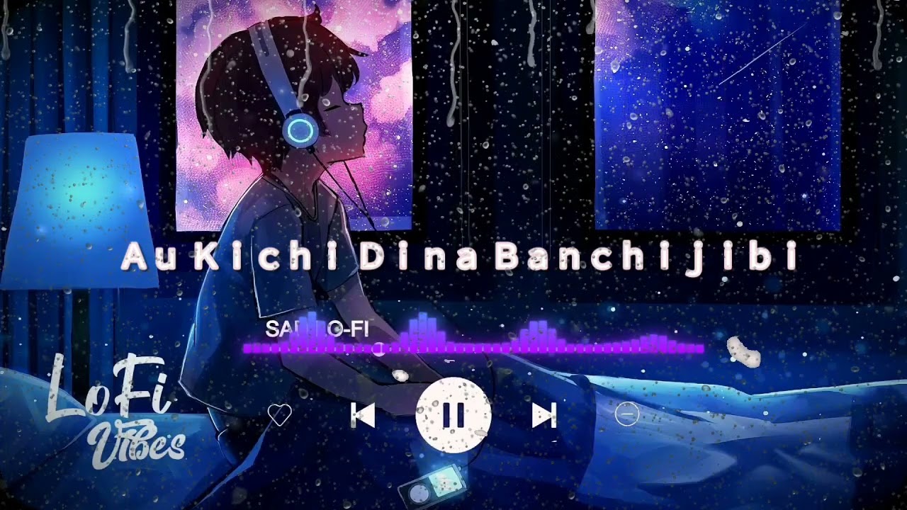 Aau Kichi Dina Banchijibi  Michhare Kahide  Romantic Lofi Song  Odia Lofi Vibes