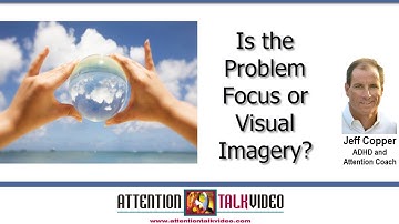 ADHD and Visual Imagery: A Root of Some Focus Issues