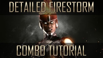 Detailed Injustice 2 Firestorm Combos tutorial