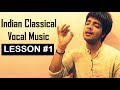 tutorial 1 indian classical vocal music for beginners by siddharth slathia
