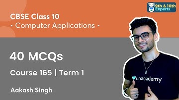40 MCQs for Term 1 | Course 165 | Computer Applications | Class 10 | Aakash Singh