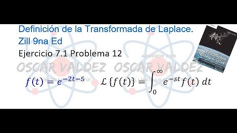 Ejercicios 7.1 Problema 12 Dennis G. ZILL ED 9na Ed. Transformada de Laplace