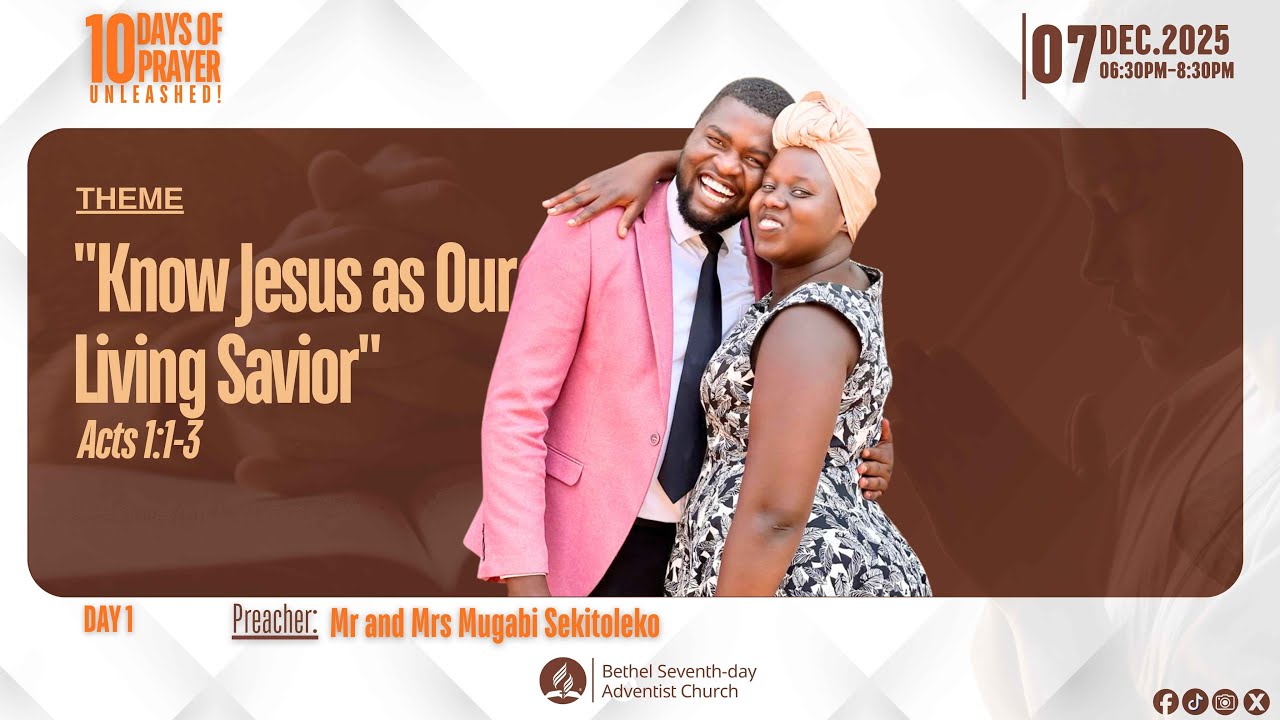🔴Live : 10 Days of Prayer||Mr and Mrs Mugabi Sekitoleko||Know Jesus as Our Living Savior||Acts 1:1-3