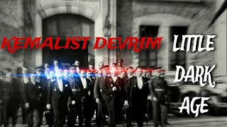 Kemalist Devrim - Little Dark Age Edit