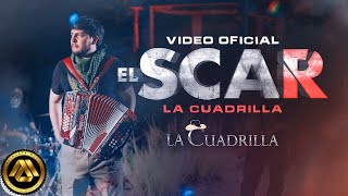 La Cuadrilla - El Scar (Video Oficial)