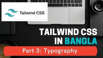 Tailwind CSS in Bangla # 3 - Typography