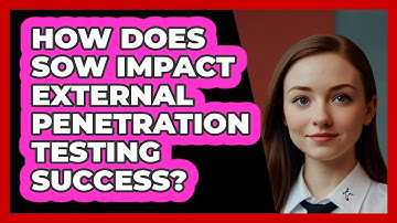 How Does SOW Impact External Penetration Testing Success? - SecurityFirstCorp.com