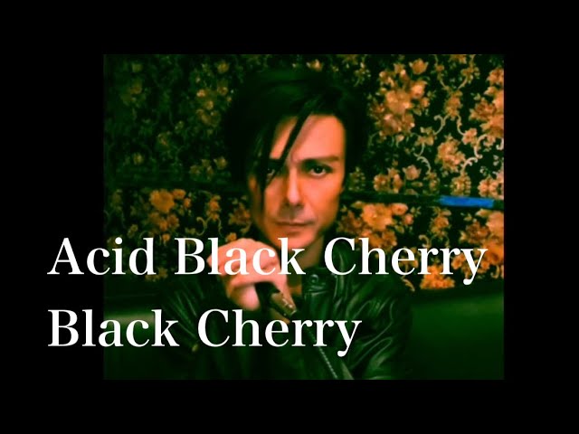 Acid Black Cherry／ Black Cherry - YouTube