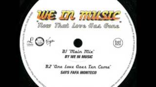 we in music - now that love has gone ("one love goes ten come" says fafa monteco) Profile