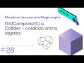 Maratona Java para its Magic engine #28- findComponent / Collider - BIELZINHO DA ITS MAGIC