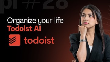 How to Use Todoist AI Organize Your Personal Life Effortlessly