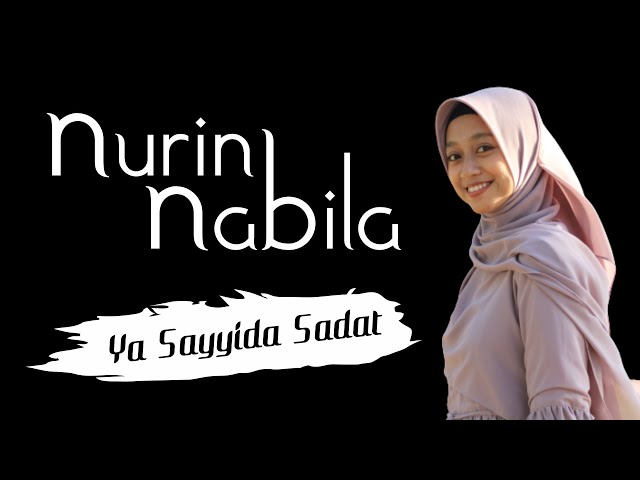 Ya Sayyida Sadat (Banjari Modern Version) - Nurin Nabila class=