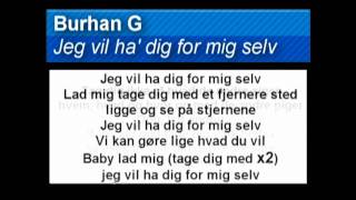 Video thumbnail of "Burhan G  - Jeg vil ha' dig for mig selv [LYRICS ON SCREEN]"