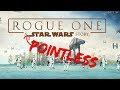 Top Ten Reasons Why Rogue One Sucks and is Pointless