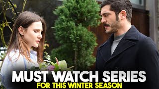 Top 7 Must Watch Turkish Series You Must Watch in Winter Specially This Season