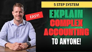 How to Explain Complex Accounting Problems to Anyone!