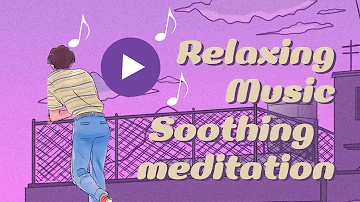 2H Relaxing Music Soothing Music for Meditation - Sleep Music Soothing Relaxation - Yoga Music