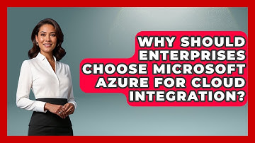 Why Should Enterprises Choose Microsoft Azure for Cloud Integration? | Cloud Stack Studio News