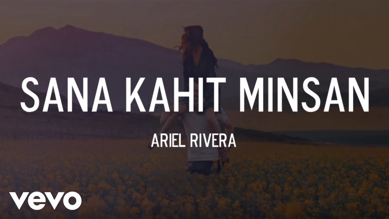 Ariel Rivera   Sana Kahit Minsan Lyric Video