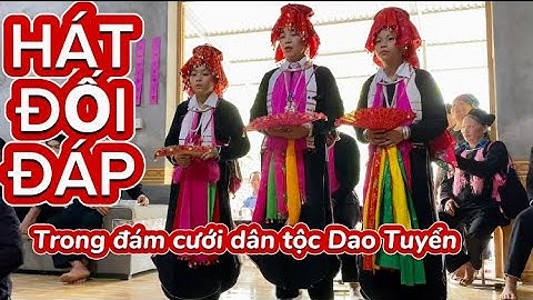 Màn hát đối đáp cực hay trong đám cưới nhà gái dân tộc Dao Tuyển bản 6 vành xuân Thượng