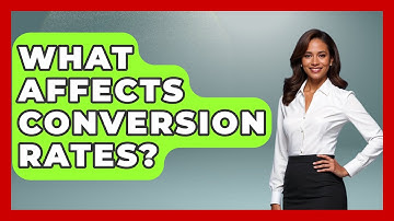 What Affects Conversion Rates? | Marketing and Advertising Guru