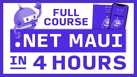 Learn .NET MAUI - Full Course for Beginners | Tutorial for iOS, Android, Mac, Windows in C#