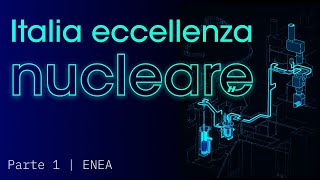 Italia Eccellenza Nucleare. Centro Ricerche ENEA di Brasimone.