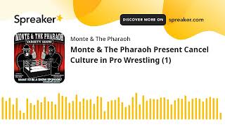 Monte & The Pharaoh Present Cancel Culture in Pro Wrestling (1)