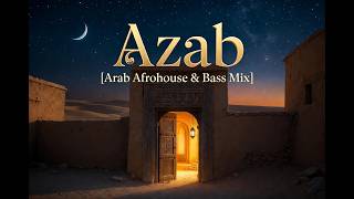 Azab [Arab Afrohouse & Bass Mix] - Hibascape