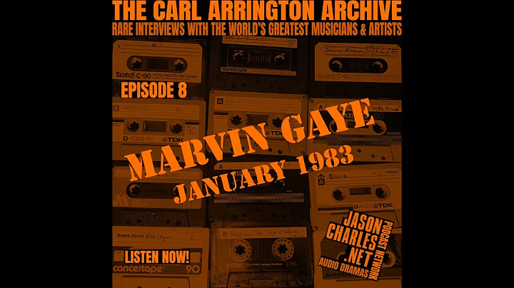 THE CARL ARRINGTON ARCHIVE Episode 8 MARVIN GAYE J...