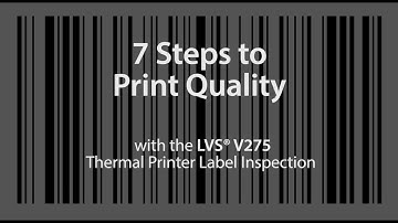 7 Steps to Print Quality Inspection With The LVS Thermal Printer Inspection System