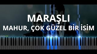 Maraşlı Müzikleri - Mahur, Çok Güzel Bir İsim (Piano Cover) Resimi