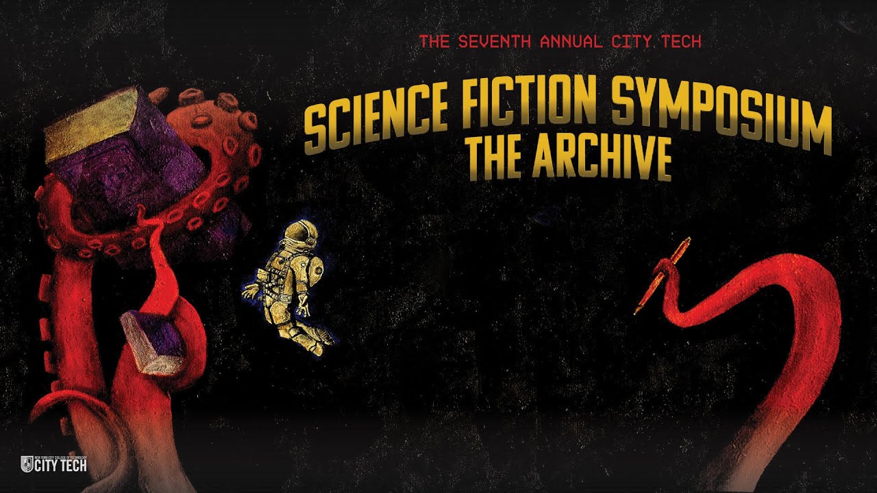 Paper Session: Archival Research, 7th Annual City Tech Science Fiction Symposium on the Archive & SF