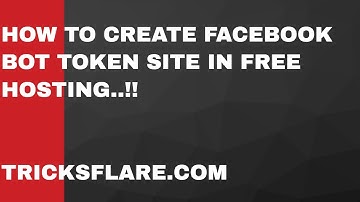 How To Make Facebook Bot Token Website In Free Hosting