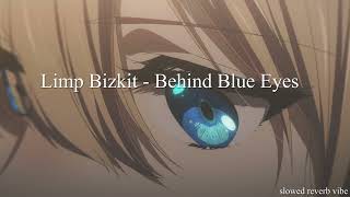 Limp Bizkit – Behind Blue Eyes ( slowed + reverb )