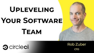Upleveling Your Software Team with Rob Zuber, CTO of CircleCI